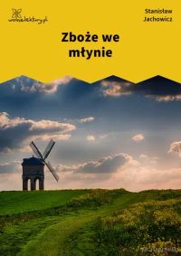 Zboże we młynie