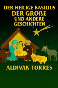 Der Heilige Basilius der Große und andere Geschichten