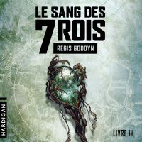 Le Sang des 7 Rois - Livre III