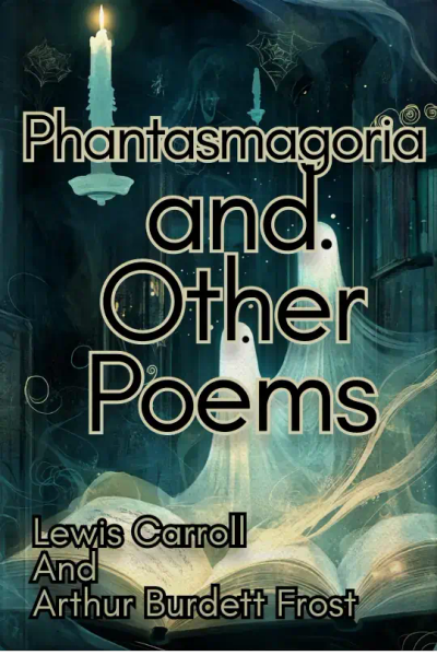 Phantasmagoria and Other Poems