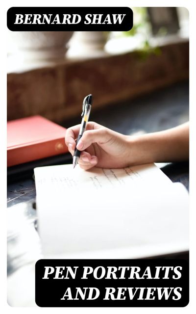 Pen Portraits and Reviews