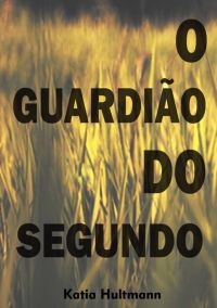 O Guardião Do Segundo