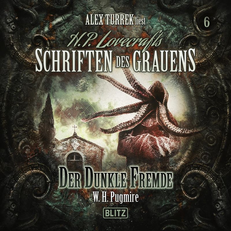 H. P. Lovecrafts Schriften des Grauens - Folge 6: Der dunkle Fremde