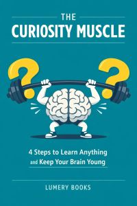 The Curiosity Muscle