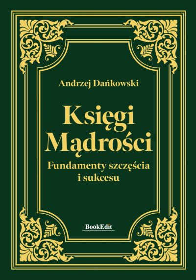 Księgi Mądrości. Fundamenty szczęścia i sukcesu