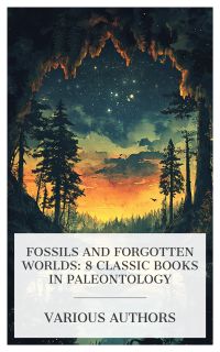 Fossils and Forgotten Worlds: 8 Classic Books in Paleontology