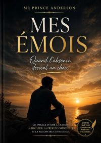 Mes émois. Qand l’absence devient un choix…