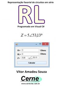 Representação Fasorial De Circuitos Em Série Rl Programado Em Visual C#