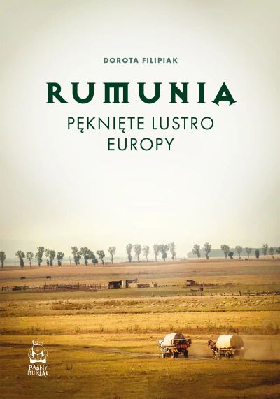 Rumunia. Pęknięte lustro Europy