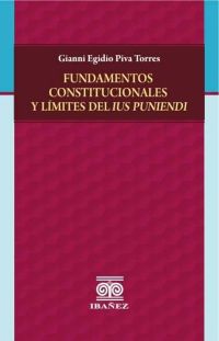 Fundamentos constitucionales y límites del Ius Puniendi