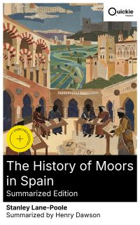 The History of Moors in Spain (Summarized Edition)