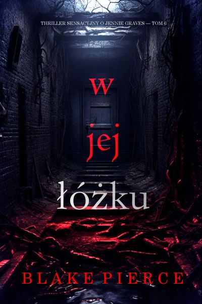 W jej łóżku (Thriller sensacyjny o Jennie Graves — Tom 6)