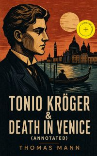 Tonio Kröger & Death in Venice (Annotated)