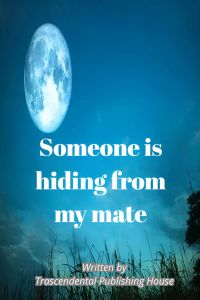 Someone is hiding from my mate