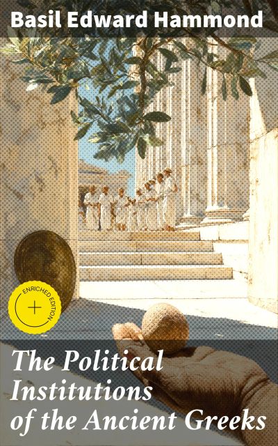 The Political Institutions of the Ancient Greeks