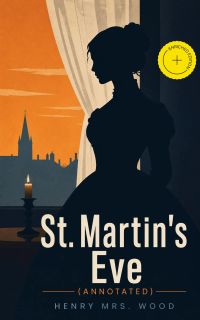 St. Martin's Eve (Annotated)