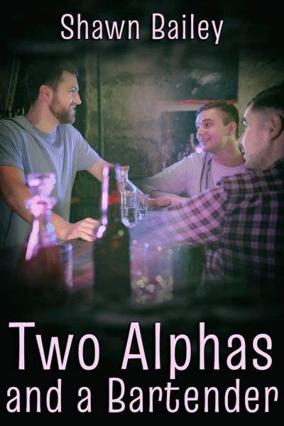 Two Alphas and a Bartender