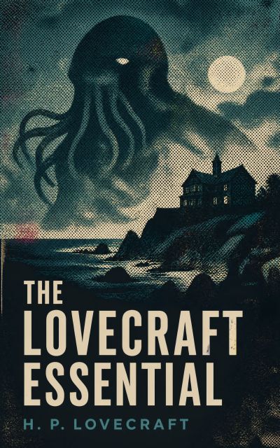 The Lovecraft Essential