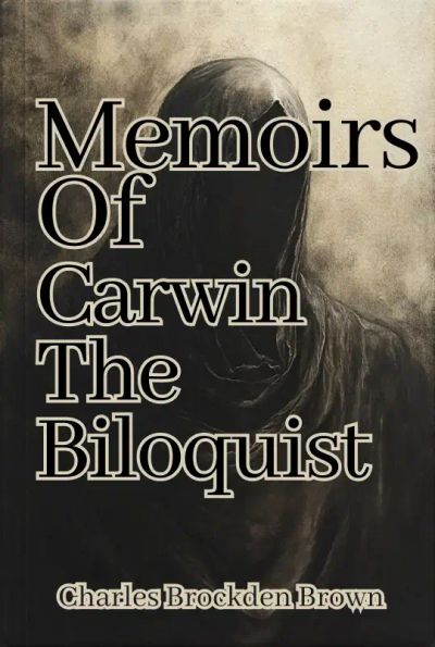 Memoirs Of Carwin The Biloquist[A fragment]  