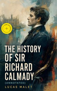The History of Sir Richard Calmady (Annotated)