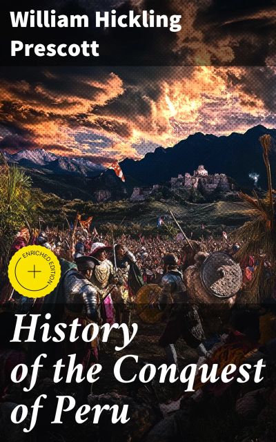 History of the Conquest of Peru