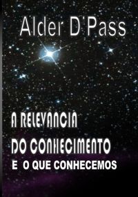 A Relevância Do Conhecimento E O Que Conhecemos