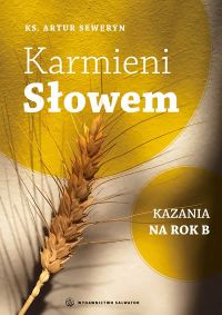 Karmieni słowem. Kazania na rok B