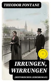 Irrungen, Wirrungen (Historischer Liebesroman)