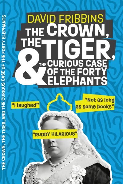 The Crown, the Tiger, and the Curious Case of the Forty Elephants