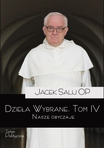 Dzieła wybrane, tom IV. Nasze obyczaje