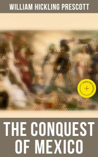The Conquest of Mexico