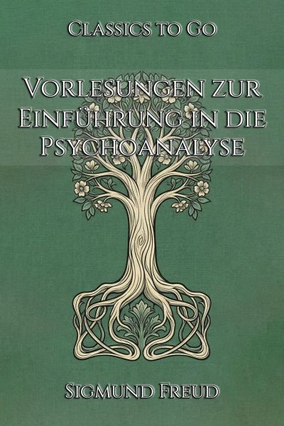 Sigmund Freud: Vorlesungen zur Einführung in die Psychoanalyse