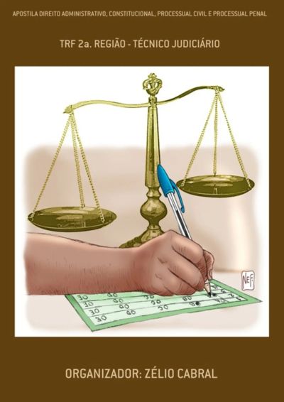 Apostila Direito Administrativo, Constitucional, Processual Civil E Processual Penal
