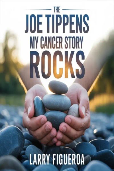 The Joe Tippens My Cancer Story Rocks