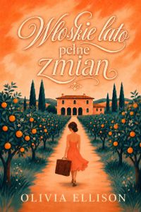 Włoskie lato pełne zmian (W sercu Toskanii 2)