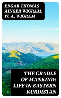 The Cradle of Mankind; Life in Eastern Kurdistan