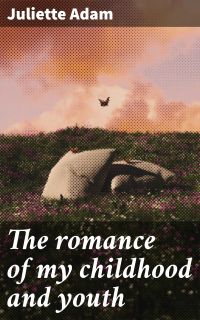 The romance of my childhood and youth