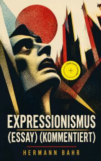 Expressionismus (Essay) (Kommentiert)