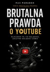 Brutalna prawda o YouTube - dlaczego to, co oglądasz, zaczyna oglądać ciebie