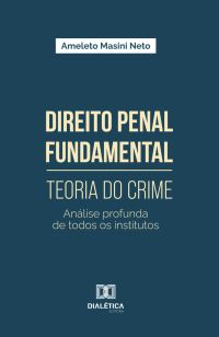 Direito Penal Fundamental – Teoria do Crime