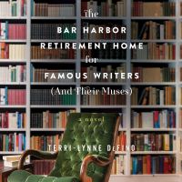 The Bar Harbor Retirement Home for Famous Writers (And Their Muses)