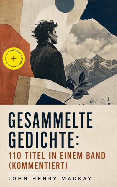 Gesammelte Gedichte: 110 Titel in einem Band (Kommentiert)