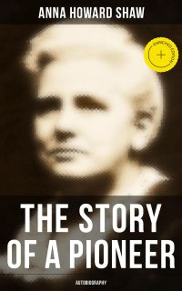 The Story of a Pioneer: Autobiography