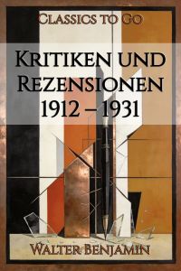 Kritiken und Rezensionen 1912 – 1931