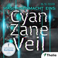 Maschinenmacht 1 – Cyan Zane Veil