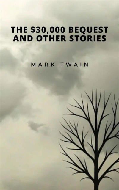 The $30,000 Bequest and Other Stories