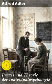 Praxis und Theorie der Individualpsychologie