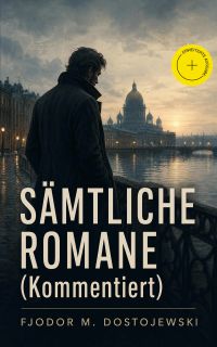 Sämtliche Romane (Kommentiert)