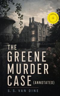 The Greene Murder Case (Annotated)