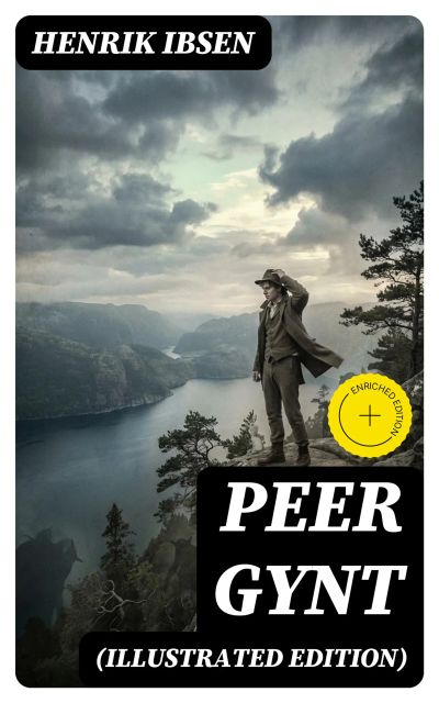 PEER GYNT (Illustrated Edition)